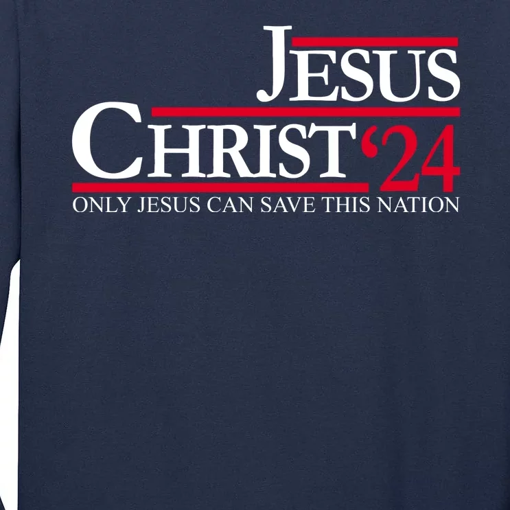 Jesus Christ 24 Only Jesus Can Save This Nation Tall Long Sleeve T-Shirt