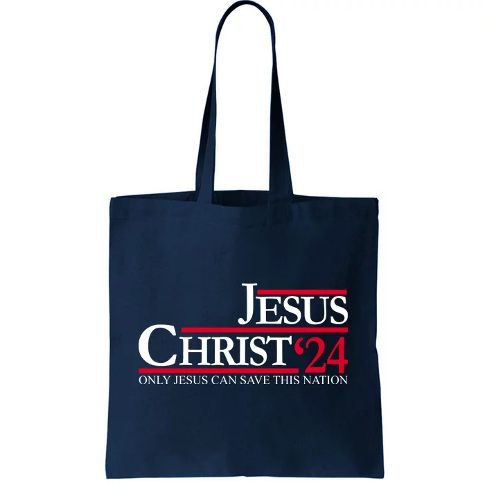 Jesus Christ 24 Only Jesus Can Save This Nation Tote Bag