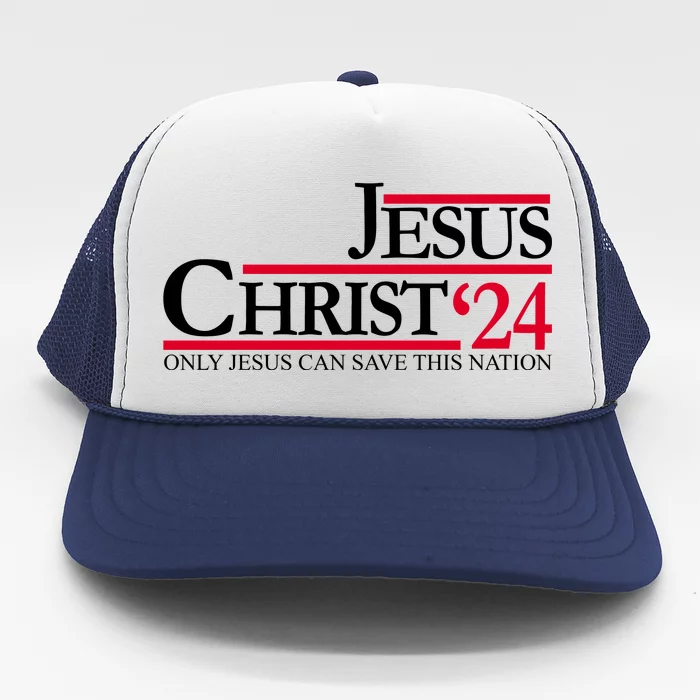 Jesus Christ 24 Only Jesus Can Save This Nation Trucker Hat