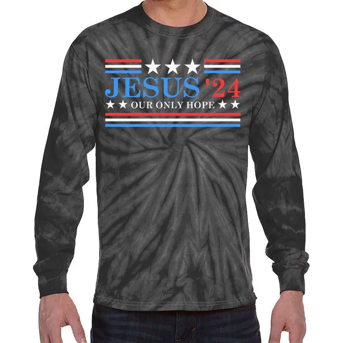 Jesus Christ 2024 President USA Election Political Parody Tie-Dye Long Sleeve Shirt