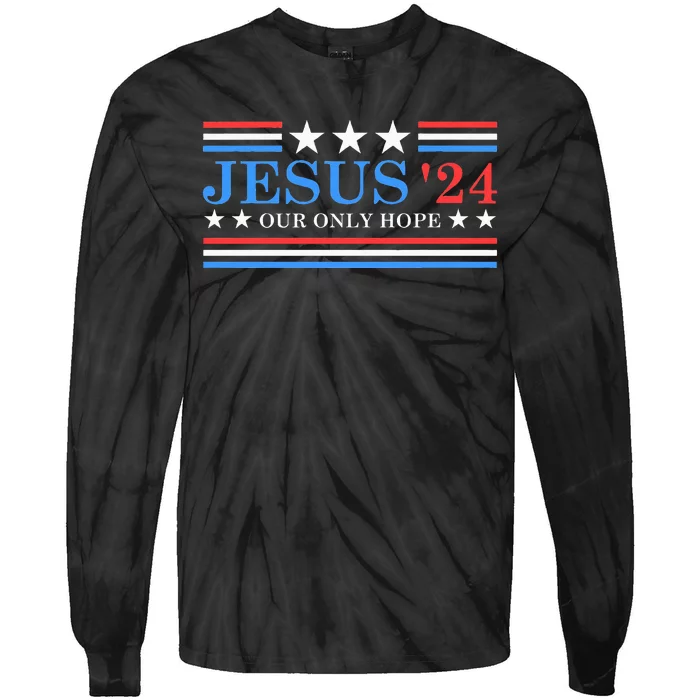 Jesus Christ 2024 President USA Election Political Parody Tie-Dye Long Sleeve Shirt