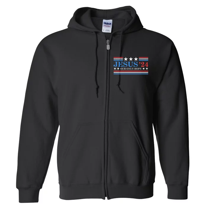 Jesus Christ 2024 President USA Election Political Parody Full Zip Hoodie