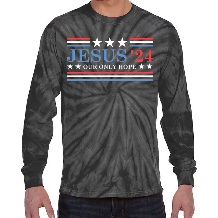 Jesus Christ 2024 President Usa Election Political Parody Tie-Dye Long Sleeve Shirt