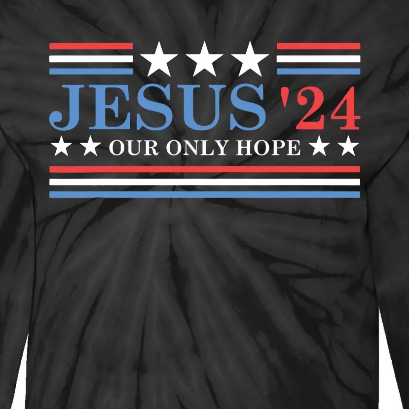 Jesus Christ 2024 President Usa Election Political Parody Tie-Dye Long Sleeve Shirt