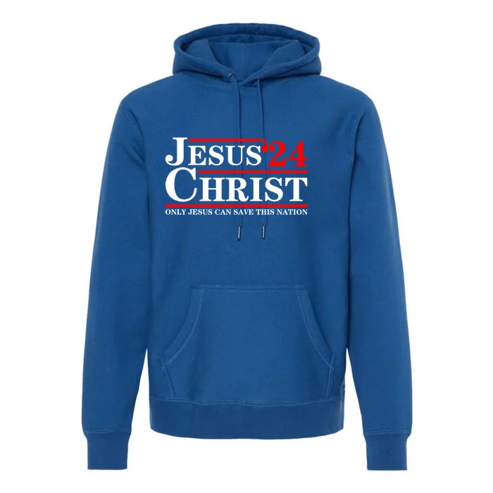 Jesus Christ 2024 Only Jesus Can Save This Nation Premium Hoodie