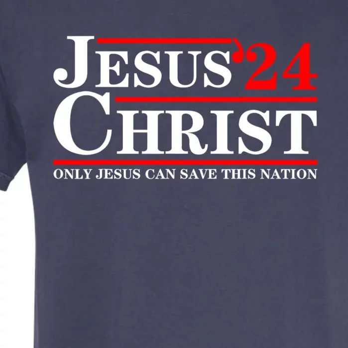 Jesus Christ 2024 Only Jesus Can Save This Nation Garment-Dyed Heavyweight T-Shirt