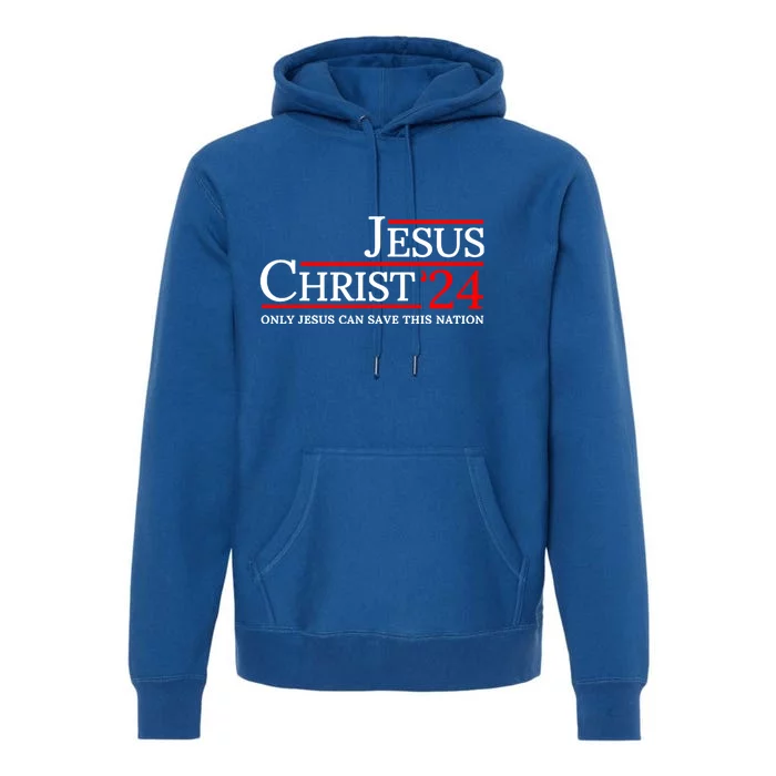 Jesus Christ 2024 Only Jesus Can Save This Nation Premium Hoodie