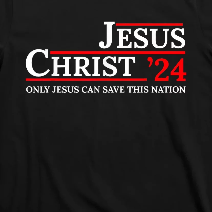 Jesus Christ 24 Only Jesus Can Save This Nation T-Shirt