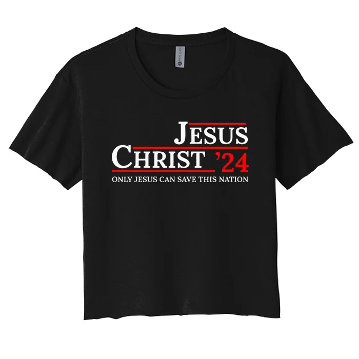 Jesus Christ 24 Only Jesus Can Save This Nation Women's Crop Top Tee