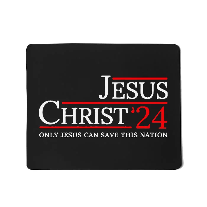 Jesus Christ 2024 Only Jesus Can Save This Nation Mousepad