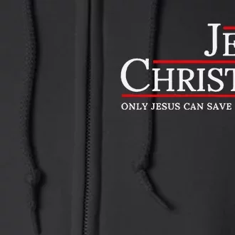 Jesus Christ 2024 Only Jesus Can Save This Nation Full Zip Hoodie