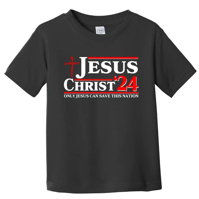 Jesus Christ 2024: The Ultimate Redeemer Only Jesus Can Save This Nation Toddler T-Shirt