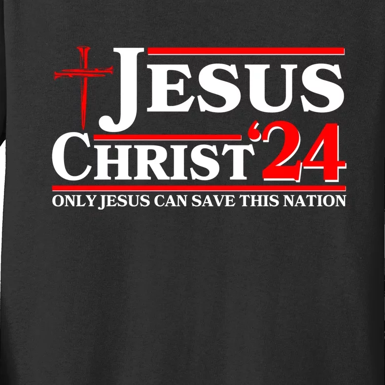 Jesus Christ 2024: The Ultimate Redeemer Only Jesus Can Save This Nation Kids Long Sleeve Shirt