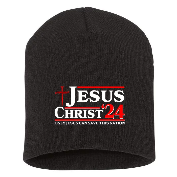 Jesus Christ 2024: The Ultimate Redeemer Only Jesus Can Save This Nation Short Acrylic Beanie