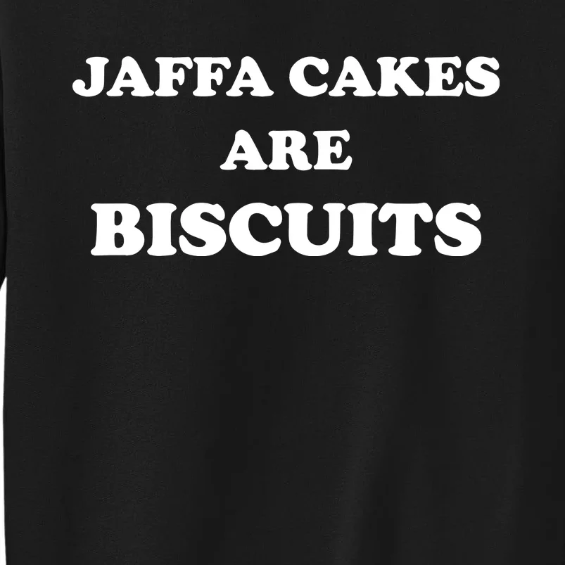 Jaffa Cakes Are Biscuits Tall Sweatshirt