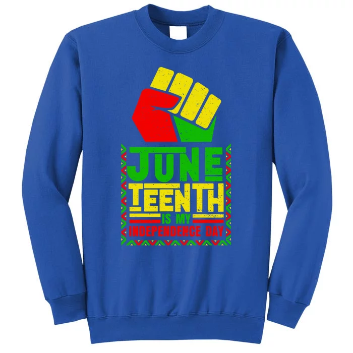 Juneteenth Celebrate African Independence Day Gift Tall Sweatshirt