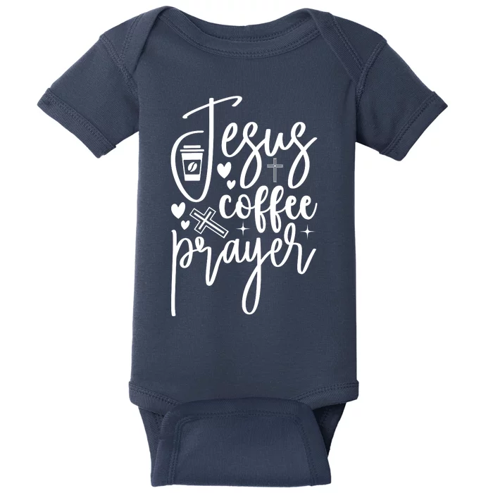 Jesus Coffee And Prayer Christian Catholic Christ Baby Bodysuit