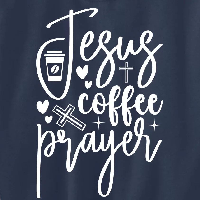 Jesus Coffee And Prayer Christian Catholic Christ Kids Sweatshirt