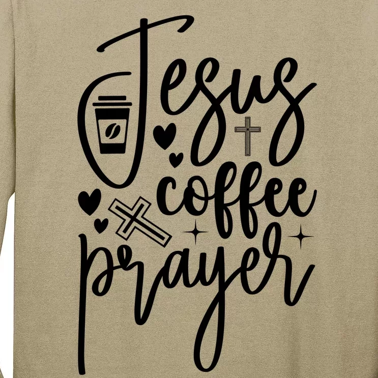 Jesus Coffee And Prayer Christian Catholic Christ Tall Long Sleeve T-Shirt