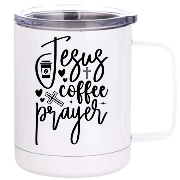 Jesus Coffee And Prayer Christian Catholic Christ Front & Back 12oz Stainless Steel Tumbler Cup