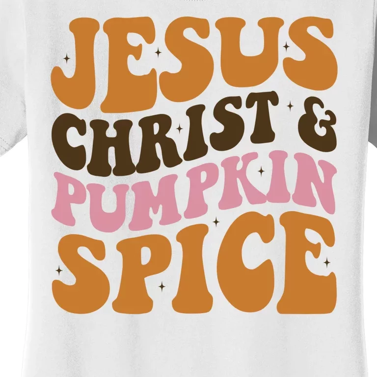 Jesus Christ And Pumpkin Spice Retro Groovy Christianity Women's T-Shirt