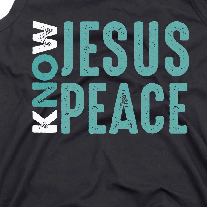 Jesus Christian Bible Verse Scripture Know Jesus Know Peace Tank Top