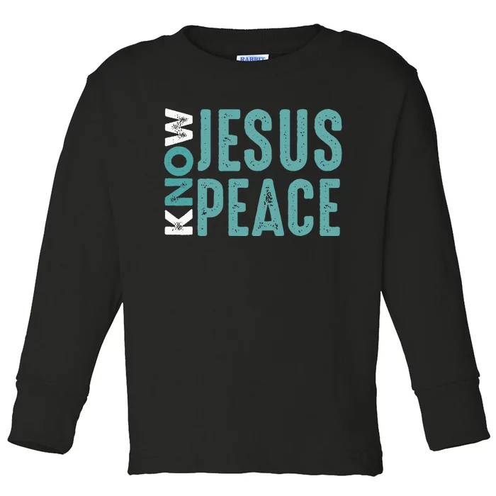 Jesus Christian Bible Verse Scripture Know Jesus Know Peace Toddler Long Sleeve Shirt