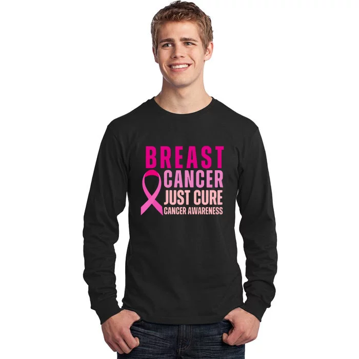 Just Cure Breast Cancer Awareness Gifts Tall Long Sleeve T-Shirt