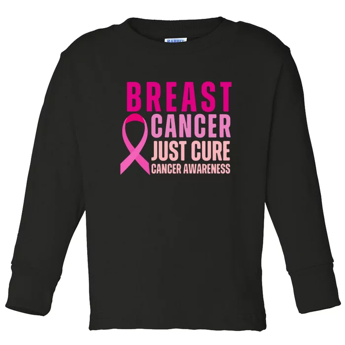 Just Cure Breast Cancer Awareness Gifts Toddler Long Sleeve Shirt