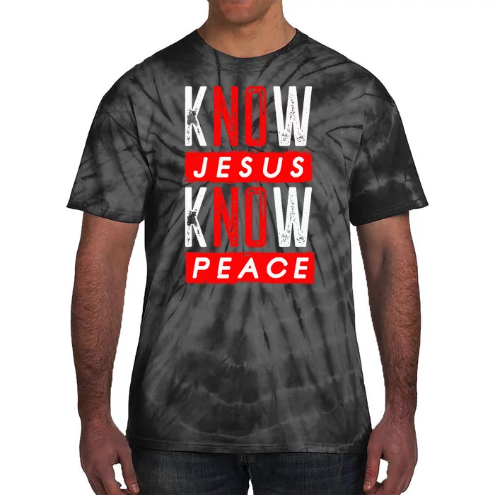 Jesus Christian Bible Verse Scripture Know Jesus Know Peace Tie-Dye T-Shirt