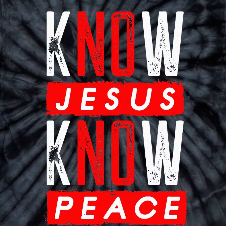 Jesus Christian Bible Verse Scripture Know Jesus Know Peace Tie-Dye T-Shirt