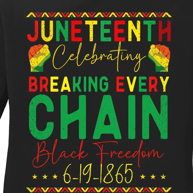 Juneteenth Celebrating Breaking Every Chain Since 1865 Ladies Long Sleeve Shirt