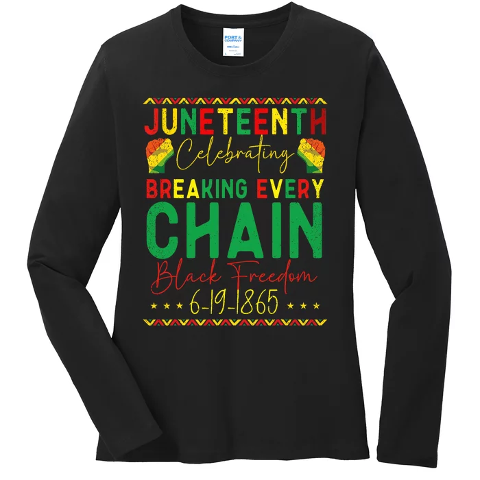 Juneteenth Celebrating Breaking Every Chain Since 1865 Ladies Long Sleeve Shirt