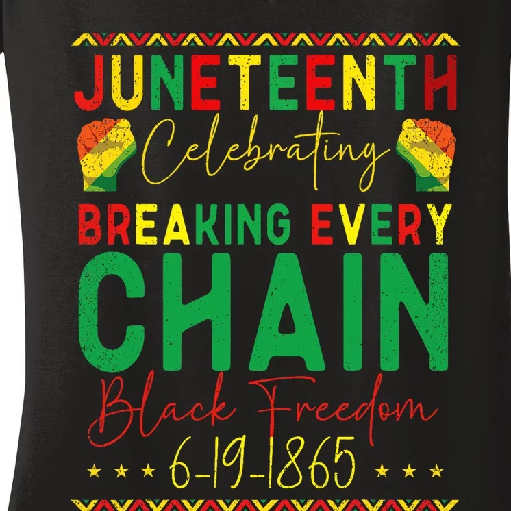 Juneteenth Celebrating Breaking Every Chain Since 1865 Women's V-Neck T-Shirt