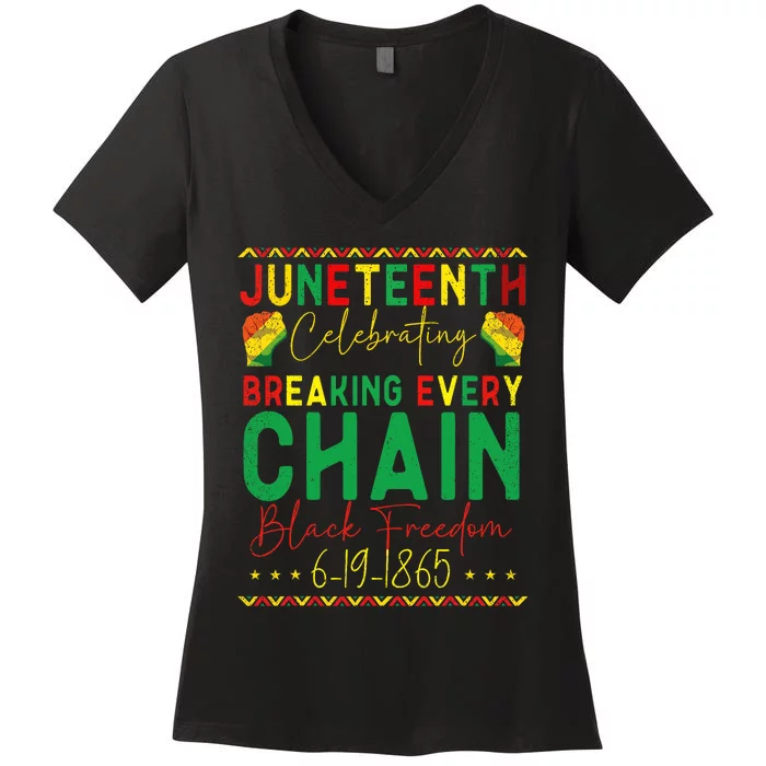 Juneteenth Celebrating Breaking Every Chain Since 1865 Women's V-Neck T-Shirt