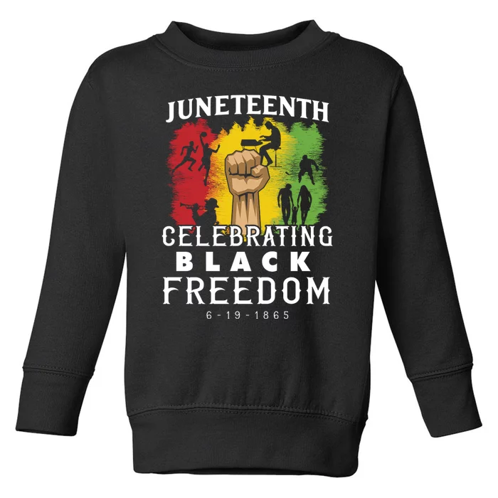 Juneteenth Celebrating Black Freedom 1865 Toddler Sweatshirt