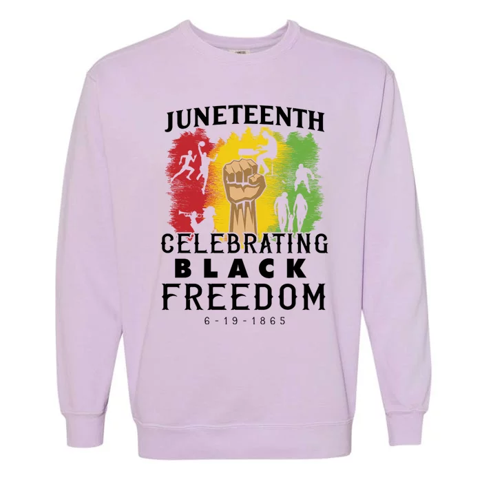 Juneteenth Celebrating Black Freedom 1865 Garment-Dyed Sweatshirt