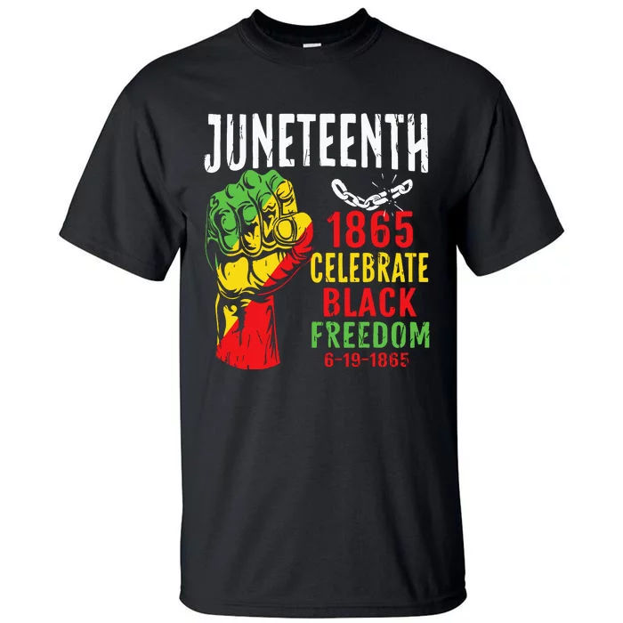 Juneteenth Celebrate Black Freedom Juneteenth African Tall T-Shirt