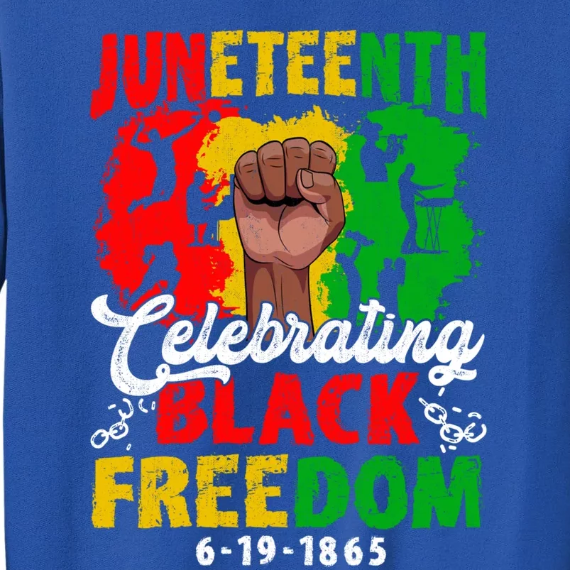 Juneteenth Celebrate Black Freedom Day Graphic Funny Gift Tall Sweatshirt