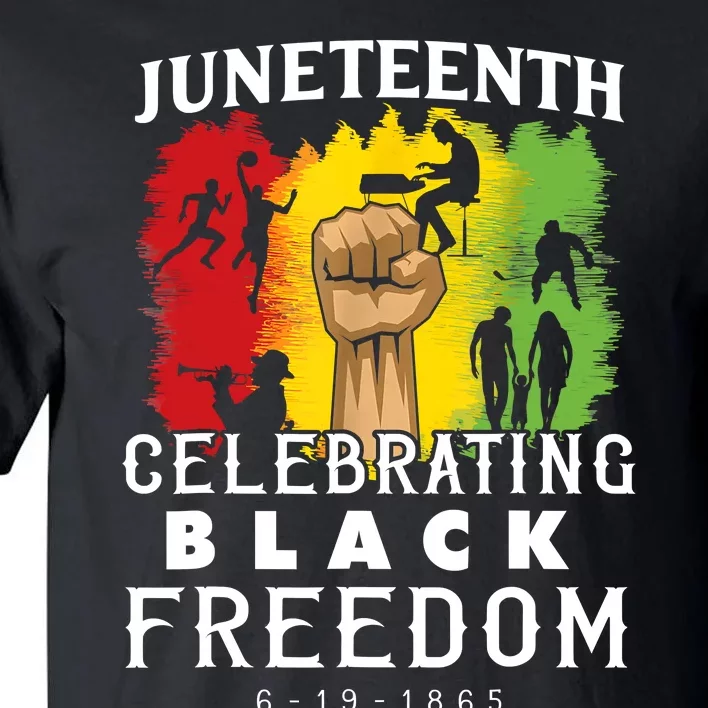 Juneteenth Celebrate Black Freedom 1865 June 19th Men Women Tall T-Shirt