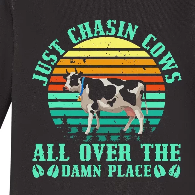 Just Chasin Cows All Over The Damn Place Cow Farmer Baby Long Sleeve Bodysuit