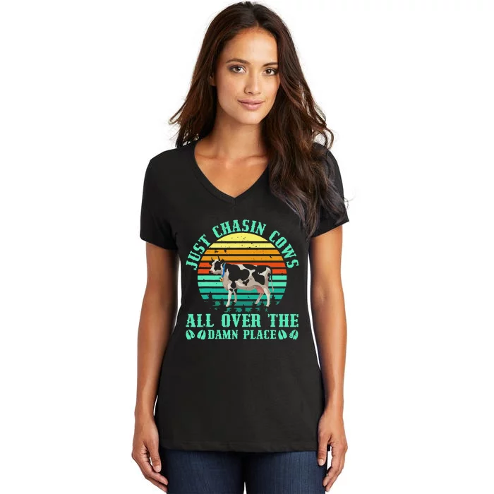 Just Chasin Cows All Over The Damn Place Cow Farmer Women's V-Neck T-Shirt