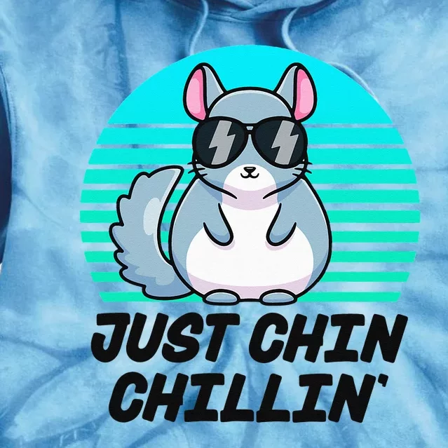 Just Chin Chillin Funny Chinchilla Lovers Kawaii Chinchillin Tie Dye Hoodie