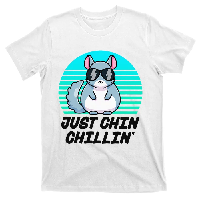 Just Chin Chillin Funny Chinchilla Lovers Kawaii Chinchillin T-Shirt