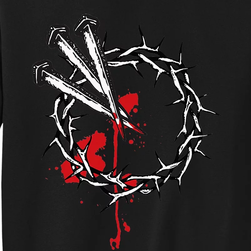 Jesus Crucifixion Crown Of Thorns With 3 Cross Nails Tall Sweatshirt