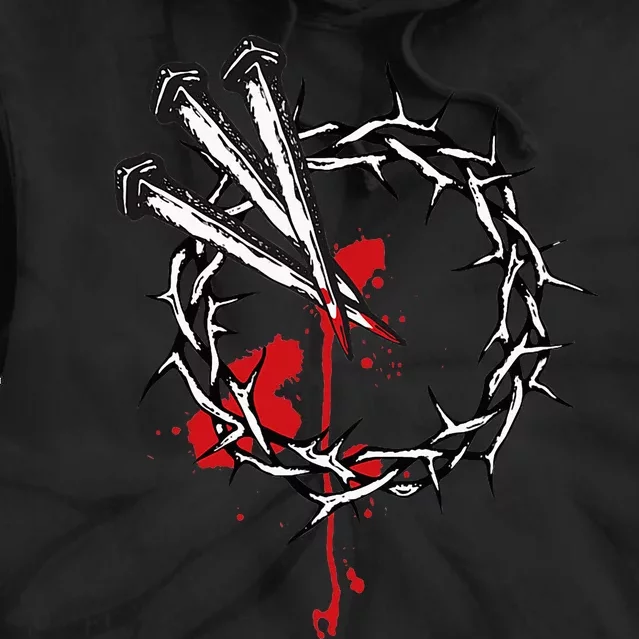 Jesus Crucifixion Crown Of Thorns With 3 Cross Nails Tie Dye Hoodie