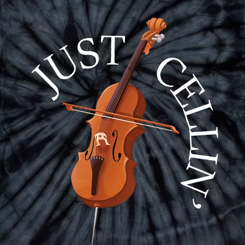 Just Cellin Cello Player Cellist Musician Classical Music Tie-Dye T-Shirt