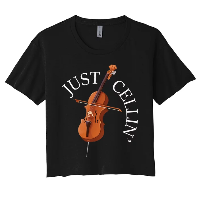 Just Cellin Cello Player Cellist Musician Classical Music Women's Crop Top Tee