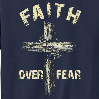 Jesus Christ Cross Faith Over Fear Sweatshirt