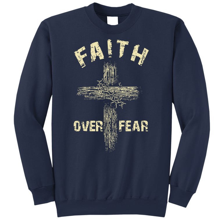 Jesus Christ Cross Faith Over Fear Sweatshirt